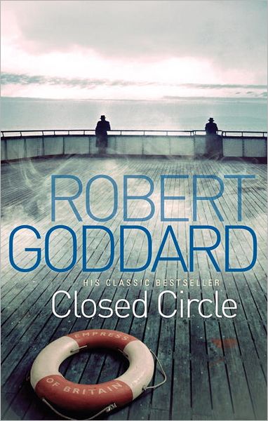 Closed Circle - Robert Goddard - Livros - Transworld Publishers Ltd - 9780552164917 - 13 de outubro de 2011