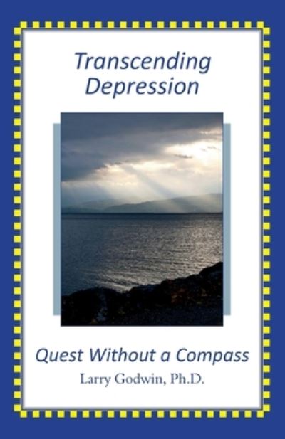 Cover for Larry B Godwin · Transcending Depression : Quest Without a Compass (Paperback Book) (2020)