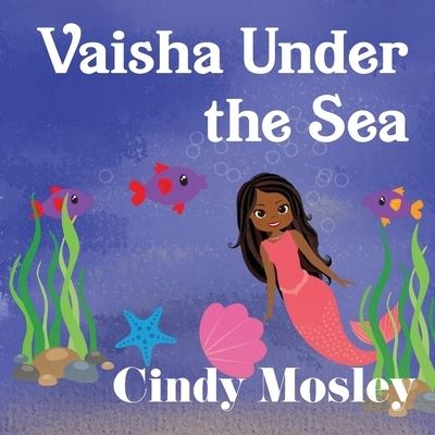 Cover for Cindy Mosley · Vaisha Under the Sea (Paperback Book) (2021)