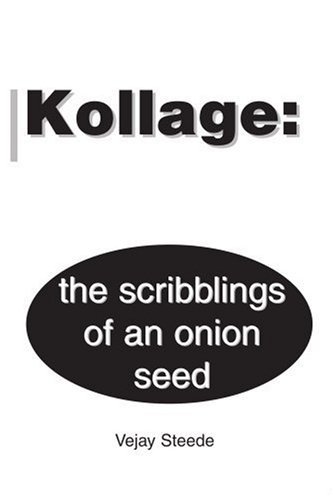 Cover for Vejay Steede · Kollage: the Scribblings of an Onion Seed (Paperback Book) (2001)