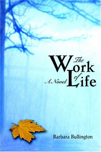 Cover for Barbara Bullington · The Work of Life (Paperback Book) (2006)