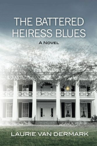 Cover for Laurie Van Dermark · The Battered Heiress Blues (Paperback Book) (2012)