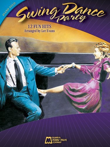 Swing Dance Party: 12 Fun Hits (Piano Solo Songbook) - Lee Evans - Books - Edward B. Marks Music Company - 9780634066917 - October 1, 2003