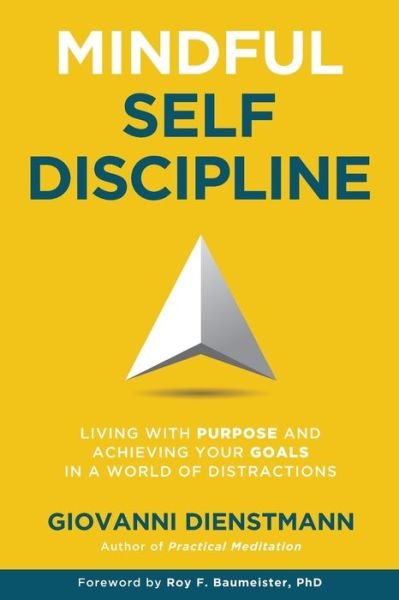 Cover for Giovanni Dienstmann · Mindful Self-Discipline: Living with Purpose and Achieving Your Goals in a World of Distractions (Paperback Bog) (2021)