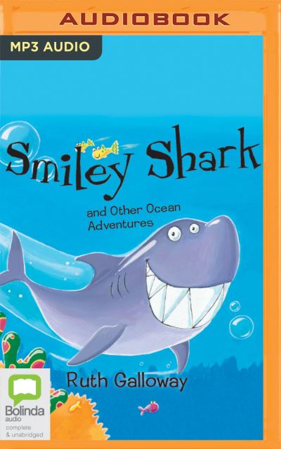 Smiley Shark and Other Ocean Adventures - Ruth Galloway - Music - Bolinda Audio - 9780655658917 - July 7, 2020