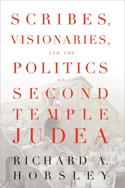 Cover for Richard A. Horsley · Scribes, Visionaries, and the Politics of Second Temple Judea (Pocketbok) [First edition] (2007)