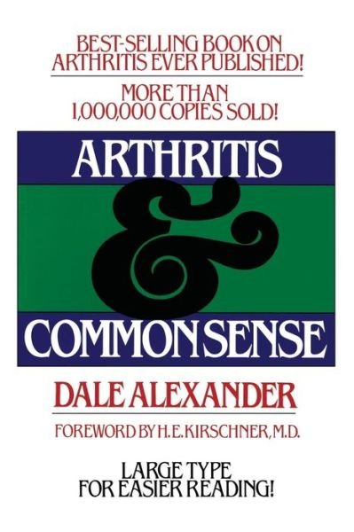 Arthritis and Common Sense (Fireside Book) - Dale Alexander - Böcker - Touchstone - 9780671427917 - 20 april 1981