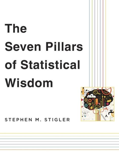 Cover for Stephen M. Stigler · The Seven Pillars of Statistical Wisdom (Paperback Book) (2016)