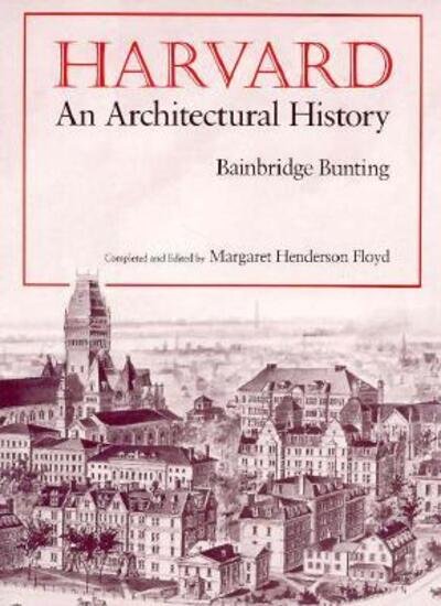 Cover for Bainbridge Bunting · Harvard: An Architectural History (Paperback Book) [New edition] (1998)