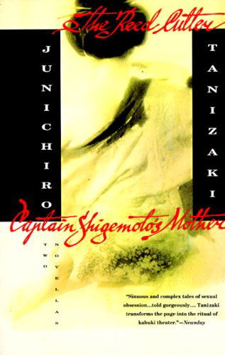 Cover for Junichiro Tanizaki · The Reed Cutter and Captain Shigemoto's Mother: Two Novellas (Paperback Book) (1995)