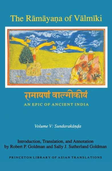 Cover for Sally J. Suther Goldman Robert P. Goldman · The Ramayana of Valmiki: An Epic of Ancient India, Volume V: Sundarakanda - Princeton Library of Asian Translations (Paperback Book) (2016)
