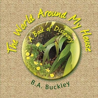 Cover for Barbara Buckley · The World Around My House (Paperback Bog) (2017)