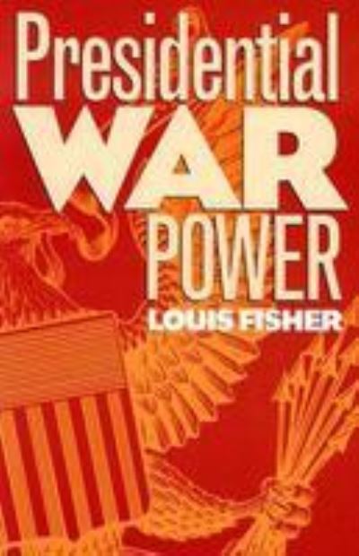 Cover for Fisher · Presidential War Power (Hardcover Book) (1995)