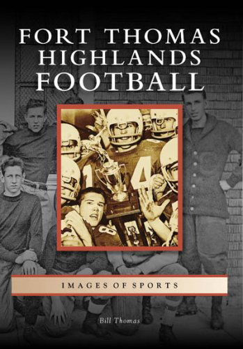 Cover for Bill Thomas · Fort Thomas Highlands Football (Images of Sports: Kentucky) (Images of America) (Paperback Book) (2008)