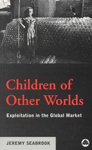 Cover for Jeremy Seabrook · Children of Other Worlds: Exploitation in the Global Market (Paperback Bog) (2001)