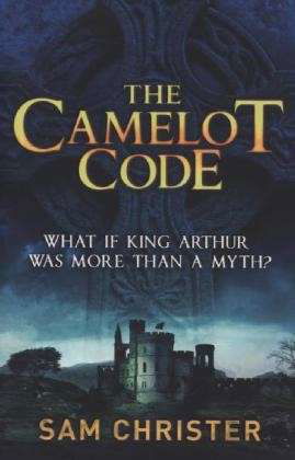 The Camelot Code - Sam Christer - Livros - Little, Brown Book Group - 9780751550917 - 26 de setembro de 2013