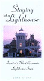 Cover for John Grant · Staying at a Lighthouse: America's Romantic and Historic Lighthouse Inns - Staying at a Lighthouse: America's Romantic &amp; Historic Lighthouse in (MISC) (2002)