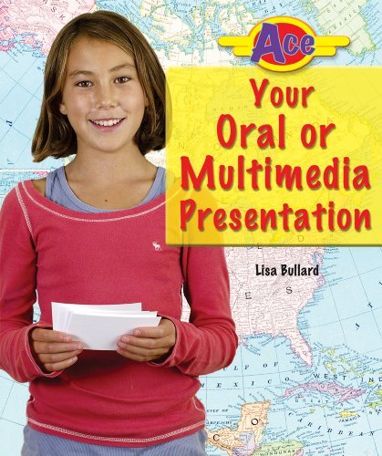 Ace Your Oral or Multimedia Presentation (Ace It! Information Literacy Series) - Lisa Bullard - Books - Enslow Publishers - 9780766033917 - January 16, 2009
