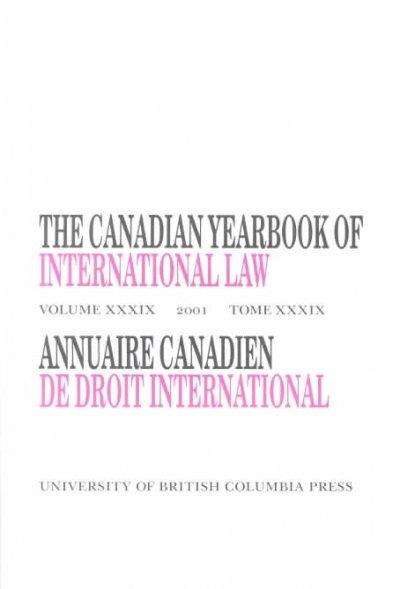 The Canadian Yearbook of International Law, Vol. 39, 2001 - Canadian Yearbook of International Law - Donald Mcrae - Livros - University of British Columbia Press - 9780774809917 - 2003