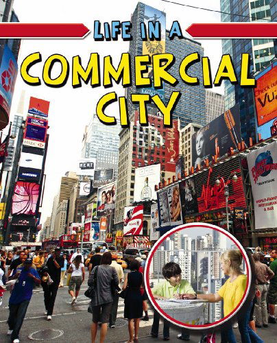 Life in a Commercial City (Learn About Urban Life) - Trudee Romanek - Książki - Crabtree Pub Co - 9780778773917 - 15 stycznia 2010