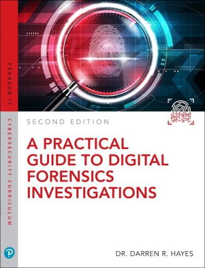 Practical Guide to Digital Forensics Investigations, A - Darren Hayes - Livros - Pearson Education (US) - 9780789759917 - 6 de novembro de 2020