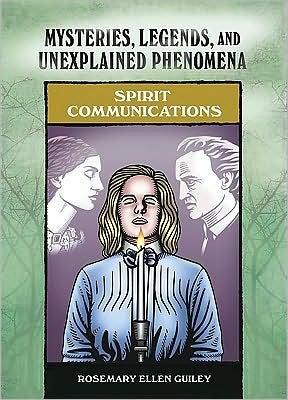 Cover for Rosemary Ellen Guiley · Spirit Communications - Mysteries, Legends, and Unexplained Phenomena (Hardcover Book) (2009)