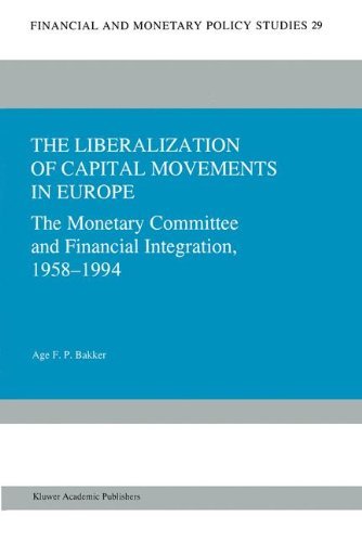 Cover for Age F.p. Bakker · The Liberalization of Capital Movements in Europe: the Monetary Committee and Financial Integration, 1958-1994 (Financial and Monetary Policy Studies) (Innbunden bok) (1995)