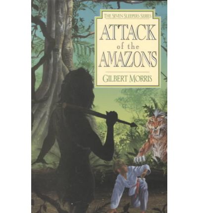 Cover for Gilbert Morris · Attack of the Amazons - The seven sleepers series (Paperback Book) (1996)