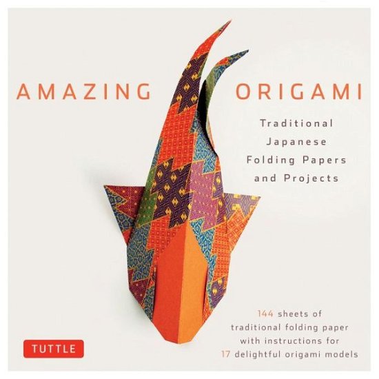Cover for Tuttle Editors · Amazing Origami Kit: Traditional Japanese Folding Papers and Projects [144 Origami Papers with Book, 17 Projects] (Bog) [Book and Kit edition] (2012)