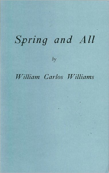 Spring and All - William Carlos Williams - Książki - New Directions Publishing Corporation - 9780811218917 - 26 lipca 2011