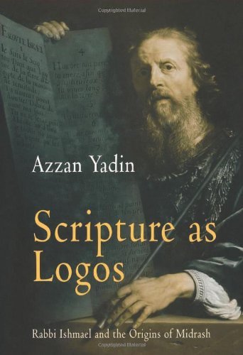 Cover for Azzan Yadin · Scripture as Logos: Rabbi Ishmael and the Origins of Midrash - Divinations: Rereading Late Ancient Religion (Hardcover bog) (2004)