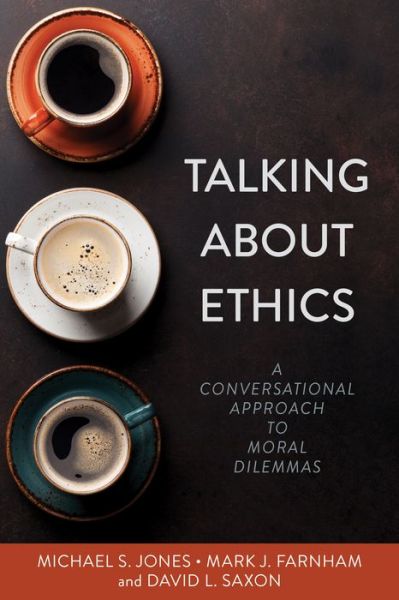 Cover for Michael Jones · Talking About Ethics – A Conversational Approach to Moral Dilemmas (Taschenbuch) [3rd edition] (2021)