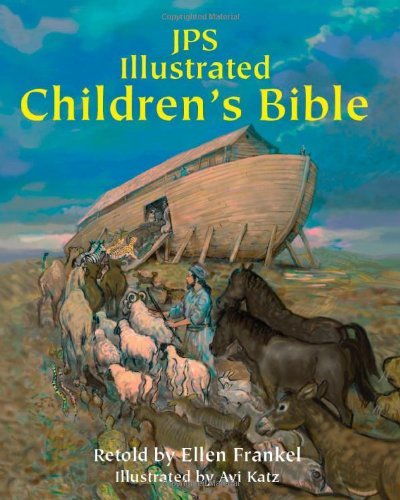 JPS Illustrated Children's Bible - Ellen Frankel - Books - Jewish Publication Society - 9780827608917 - July 17, 2009