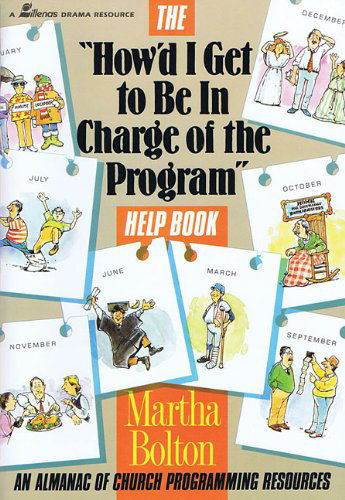 Cover for Martha Bolton · &quot;How'd I Get to Be in Charge of the Program&quot; Help Book: an Almanac of Church Programming Resources (Paperback Book) (1988)