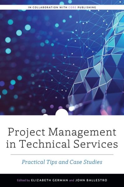 Cover for Project Management in Technical Services: Practical Tips and Case Studies (Paperback Bog) (2022)
