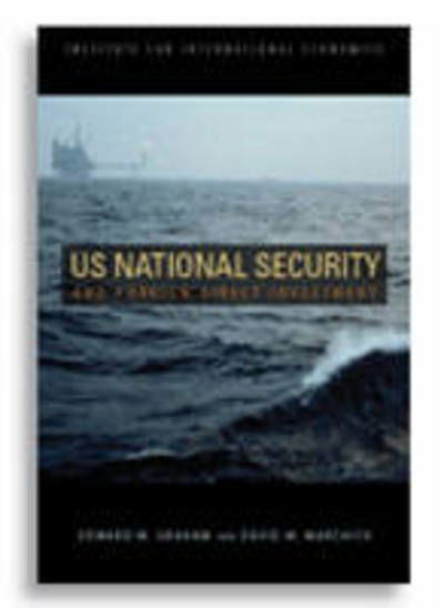 U.S. National Security and Foreign Direct Investment - Edward Graham - Books - The Peterson Institute for International - 9780881323917 - May 15, 2006