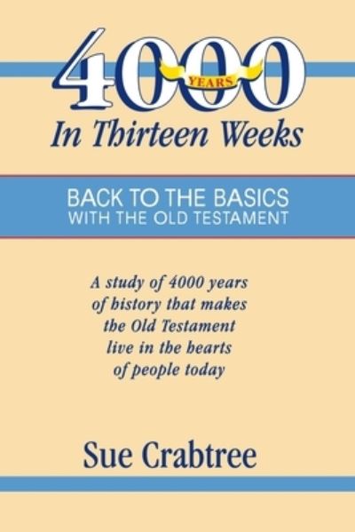 Cover for Sue Crabtree · 4,000 Years in Thirteen Weeks: Back to the Basics with the Old Testament (Paperback Book) (2020)