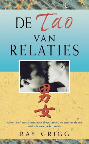 De Tao Van Relaties - Ray Grigg - Bücher - Green Dragon Publishing Group - 9780893344917 - 1. April 2010