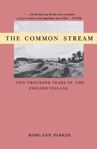 Cover for Rowland Parker · The Common Stream: Two Thousand Years of the English Village (Paperback Book) [Reprint edition] (2005)