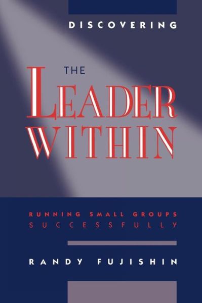 Discovering the Leader Within - Randy Fujishin - Books - Acada Books - 9780965502917 - February 1, 1997