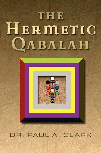 Cover for Paul A. Clark · The Hermetic Qabalah (Paperback Book) [1st edition] (2012)