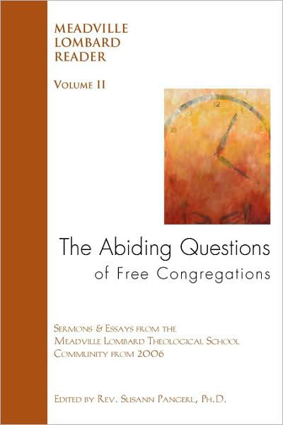 Cover for Susann Pangerl · The Abiding Questions of Free Congregations: the Meadville Lombard Reader Volume II (Pocketbok) (2007)