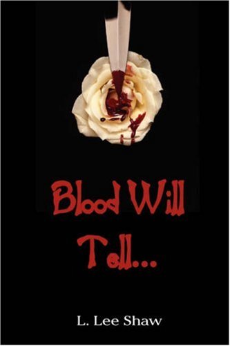 Cover for L. Lee Shaw · Blood Will Tell... (Paperback Book) (2008)