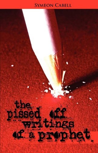 Cover for Symeon Cabell · The Pissed off Writings of a Prophet (Paperback Bog) (2011)