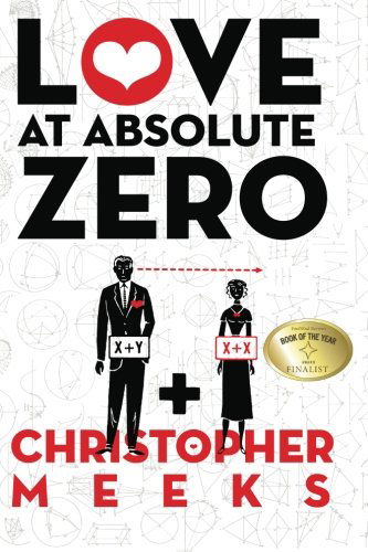 Cover for Christopher Meeks · Love at Absolute Zero (Pocketbok) (2011)