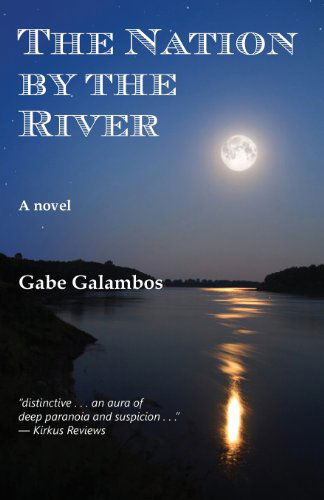 Cover for Gabe Galambos · The Nation by the River (Paperback Book) (2013)