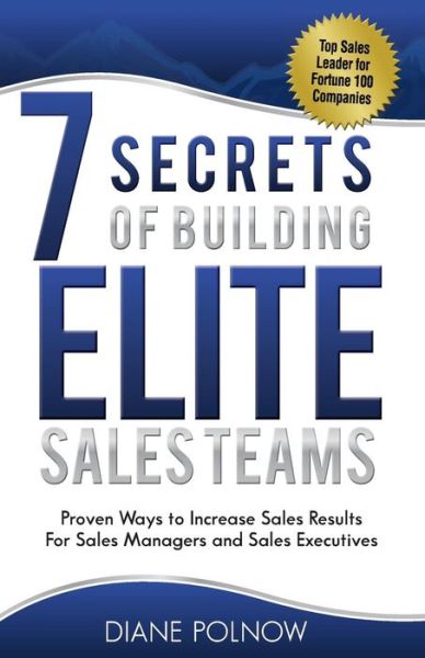 Cover for Diane Polnow · 7 Secrets of Building Elite Sales Teams (Paperback Book) (2016)