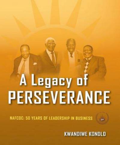 Cover for Kwandiwe Kondlo · A Legacy of Perseverance: NAFCOC: 50 Years of Leadership in Business (Paperback Book) (2014)