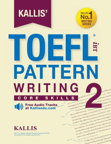 Cover for Kallis · Kallis' Toefl Ibt Pattern Writing 2: Core Skills (College Test Prep 2016 + Study Guide Book + Practice Test + Skill Building - Toefl Ibt 2016) (Paperback Book) [2nd Ed. edition] (2016)