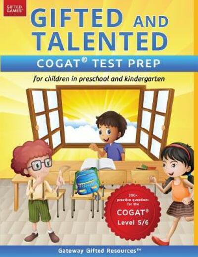 Cover for Gateway Gifted Resources · Gifted and Talented COGAT Test Prep : Gifted test prep book for the COGAT; Workbook for children in preschool and kindergarten (Paperback Book) (2016)